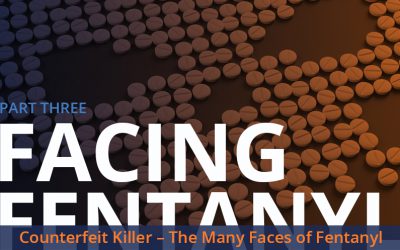 Counterfeit Killer – The Many Faces of Fentanyl